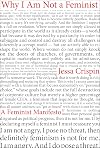 Why I Am Not A Feminist: A Feminist Manifesto