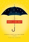 Brolliology: A History of the Umbrella in Life and Literature
