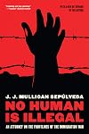 No Human is Illegal: An Attorney on the Front Lines of the Immigration War