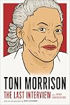 Toni Morrison: The Last Interview and Other Conversations