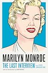 Marilyn Monroe: The Last Interview: and Other Conversations (The Last Interview Series)