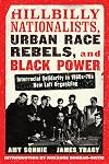 Hillbilly Nationalists, Urban Race Rebels, and Black Power - Updated and Revised: Interracial Solidarity in 1960s-70s New Left Organizing