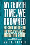 My Fourth Time, We Drowned: Seeking Refuge on the World's Deadliest Migration Route