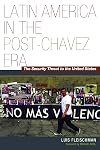 Latin America in the Post-Ch?vez Era : The Security Threat to the United States