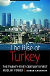 The Rise of Turkey: The Twenty-First Century's First Muslim Power
