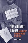 The Alphabet Bomber: A Lone Wolf Terrorist Ahead of His Time