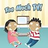 Too Much TV (Little Birdie Readers)
