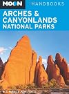 Moon Handbooks Arches & Canyonlands National Parks
