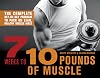 7 Weeks to 10 Pounds of Muscle: The Complete Day-by-Day Program to Pack on Lean, Healthy Muscle Mass