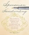 Spencerian Handwriting: The Complete Collection of Theory and Practical Workbooks for Perfect Cursive and Hand Lettering