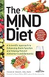 The MIND Diet: A Scientific Approach to Enhancing Brain Function and Helping Prevent Alzheimer's and Dementia