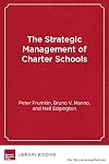 The Strategic Management of Charter Schools: Frameworks and Tools for Educational Entrepreneurs
