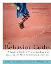 The Behavior Code: A Practical Guide to Understanding and Teaching the Most Challenging Students