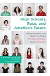 High Schools, Race, and America's Future: What Students Can Teach Us About Morality, Diversity, and Community