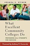 What Excellent Community Colleges Do: Preparing All Students for Success