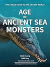 Age of Ancient Sea Monsters (PNSO Field Guide to the Ancient World, 3)