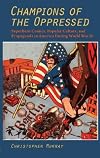 Champions of the Oppressed?: Superhero Comics, Popular Culture, and Propaganda in America During World War II (The Hampton Press Communication Series: Comic Art)