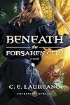 Beneath the Forsaken City