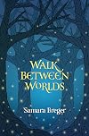 Walk Between Worlds