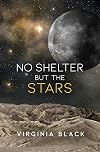 No Shelter But the Stars