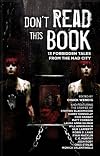Don't Read This Book: 13 Forbidden Tales from the Mad City