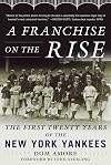 A Franchise on the Rise: The First Twenty Years of the New York Yankees