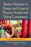 Recent advances in design and usage of pressure vessels and piping components