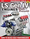 LS Gen IV Engines 2005 - Present: How to Build Max Performance