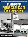 Lost Muscle Car Dealerships: The Rise and Fall of America's Greatest High-Performance Dealers