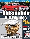 Oldsmobile V-8 Engines 1964&ndash;1990: How to Rebuild