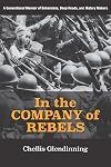In the Company of Rebels: A Generational Memoir of Bohemians, Deep Heads, and History Makers