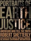 Portraits of Earth Justice: Americans Who Tell the Truth