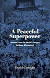 A Peaceful Superpower: Lessons from the World's Largest Antiwar Movement