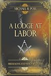A Lodge at Labor: Freemasons and Masonry Today