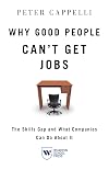 Why Good People Can't Get Jobs: The Skills Gap and What Companies Can Do About It