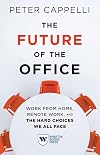 The Future of the Office: Work from Home, Remote Work, and the Hard Choices We All Face