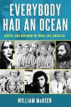 Everybody Had an Ocean: Music and Mayhem in 1960s Los Angeles