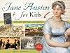 Jane Austen for Kids: Her Life, Writings, and World, with 21 Activities (68) (For Kids series)