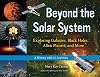 Beyond the Solar System: Exploring Galaxies, Black Holes, Alien Planets, and More; A History with 21 Activities