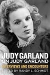 Judy Garland on Judy Garland: Interviews and Encounters