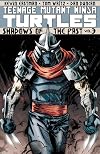 Teenage Mutant Ninja Turtles, Vol. 03: Shadows of the Past
