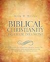 Biblical Christianity: Truth or Delusion?: A Refutation of Contemporary Arguments against the Christian Faith, with Specific Reference to the Recent Book the Christian Delusion