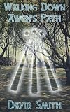 Walking Down Awen's Path - Working with Divine Inspiration - David P. Smith