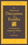 The Numerical Discourses of the Buddha (Anguttara Nikaya) (complete)