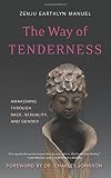 The Way of Tenderness: Awakening through Race, Sexuality, and Gender