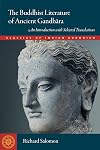 The Buddhist Literature of Ancient Gandhara: An Introduction with Selected Translations (Classics of Indian Buddhism)