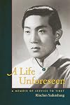 A life unforeseen : a memoir of service to Tibet