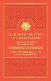 Buddhist Suttas for Recitation: A Companion for Walking the Buddha's Path