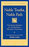 Noble Truths, Noble Path: The Heart Essence of the Buddha's Original Teachings (The Teachings of the Buddha)