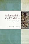 Early Buddhist Oral Tradition: Textual Formation and Transmission